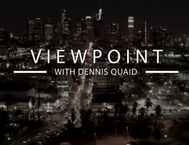 Viewpoint with Dennis Quaid